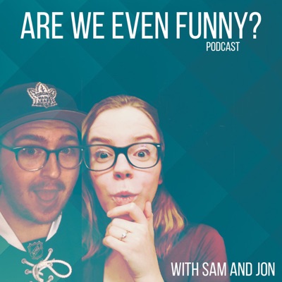 Are We Even Funny? Podcast