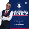 La Escuela del Testing - Ever Curiel