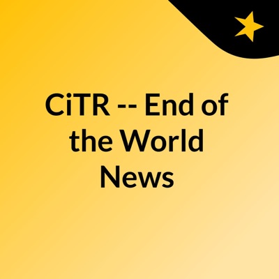 CiTR -- End of the World News:CiTR & Discorder Magazine