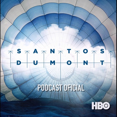 Santos Dumont – Podcast Oficial