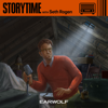 Storytime with Seth Rogen - Earwolf & Seth Rogen