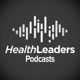 HealthLeaders Podcast