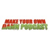 Make Your Own Damn Podcast