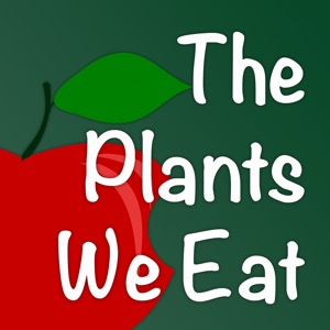 The Plants We Eat