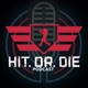 HIT OR DIE