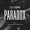DevOps Paradox - Darin Pope & Viktor Farcic