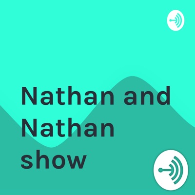 Nathan and Nathan show