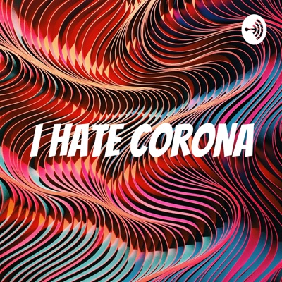 I Hate Corona:Alison Gregg