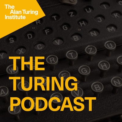 The Turing Podcast:The Alan Turing Institute