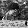 Writing Is Hard Work