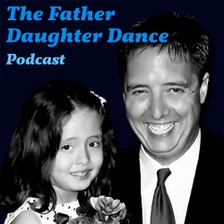 The Father Daughter Dance Podcast