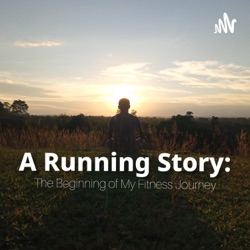 A Running Story: The Beginning Of My Fitness Journey 