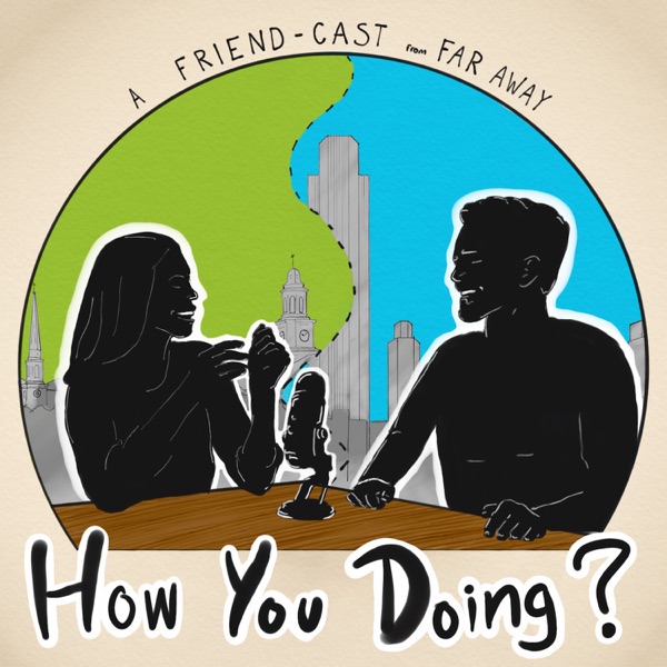 How You Doing? — Staying PodFriends From Far Away Artwork