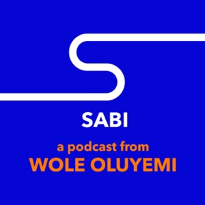 SABI - A Podcast from Wole Oluyemi