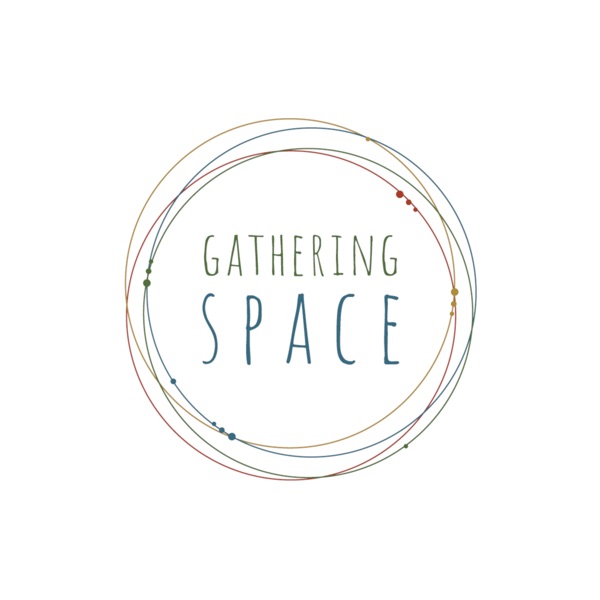 Gathering Space Podcast Artwork