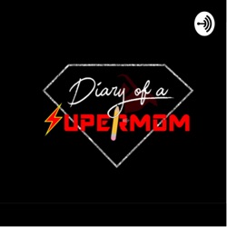 Diary Of A SuperMom