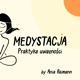 Medystacja - Medytacja Uważności