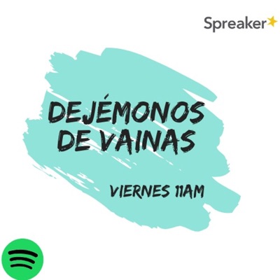 DEJÉMONOS DE VAINAS