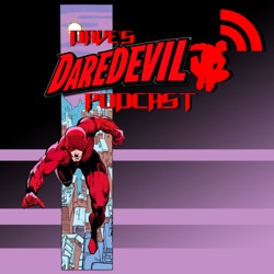 Dave’s Daredevil Podcast 116- The Devil’s Work