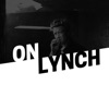 ON LYNCH | A DAVID LYNCH PODCAST artwork