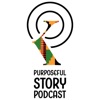 Logo of the podcast Purposeful Story Podcast Logo of the podcast Purposeful Story Podcast