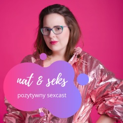 nat & seks | pozytywny sexcast