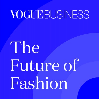 The Future of Fashion by Vogue Business:Vogue Business