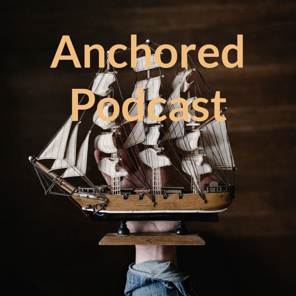 Anchored Podcast