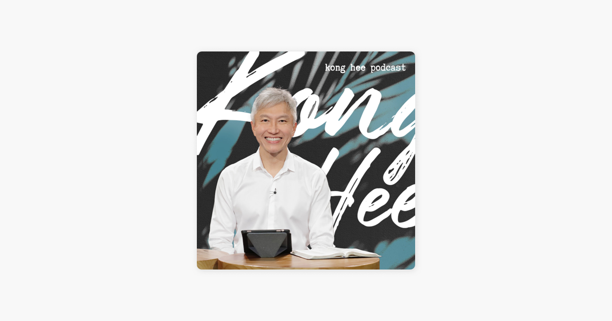 ‎Kong Hee Podcast: Apostles' Creed – The Forgiveness Of Sins on Apple ...