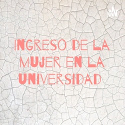 Ingreso de la mujer en la universidad 