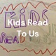 Kids Read To Us