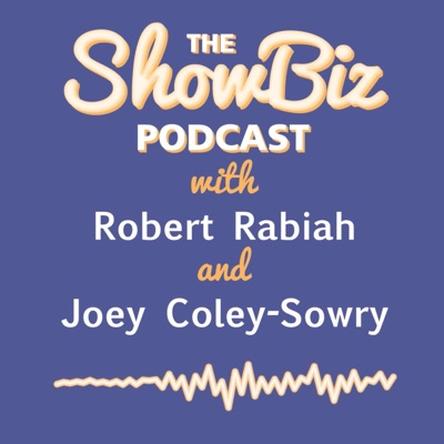 The ShowBiz Podcast with Robert Rabiah and Joey Coley-Sowry The ShowBiz Podcast with Robert Rabiah and Joey Coley-Sowry