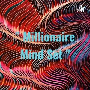 " Millionaire Mind Set "