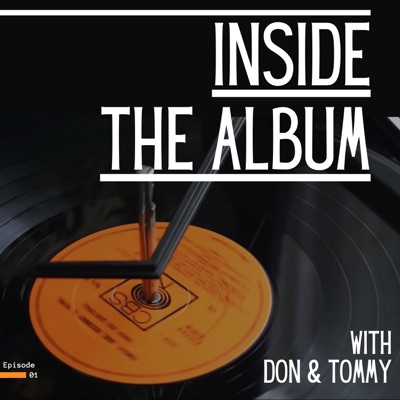 Inside The Album with Don & Tommy Inside The Album with Don & Tommy