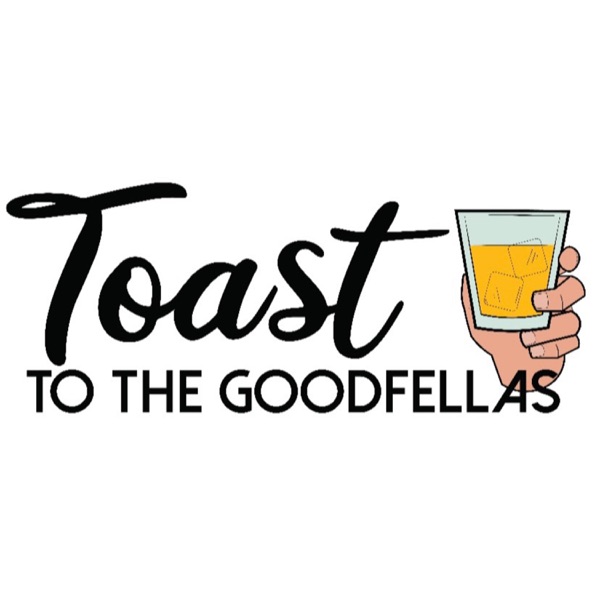 Toast to the GoodFellas