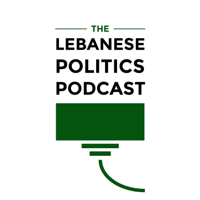 The Lebanese Politics Podcast podcast