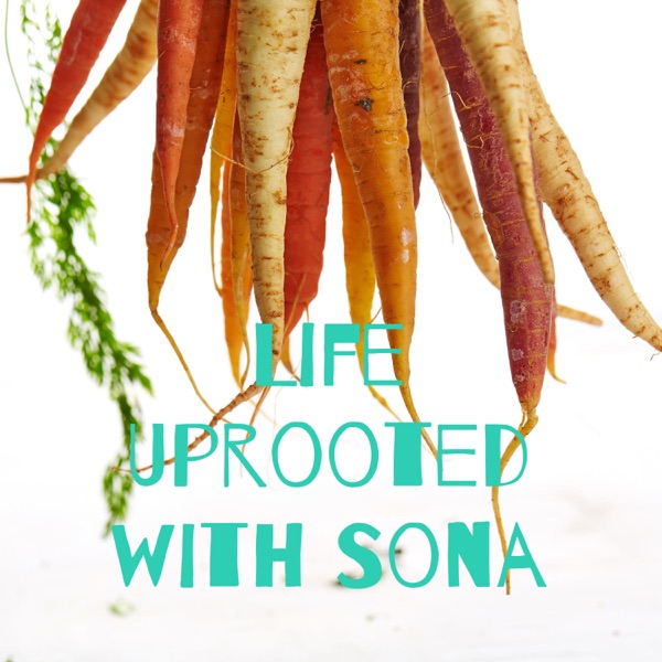 Life Uprooted with Sona