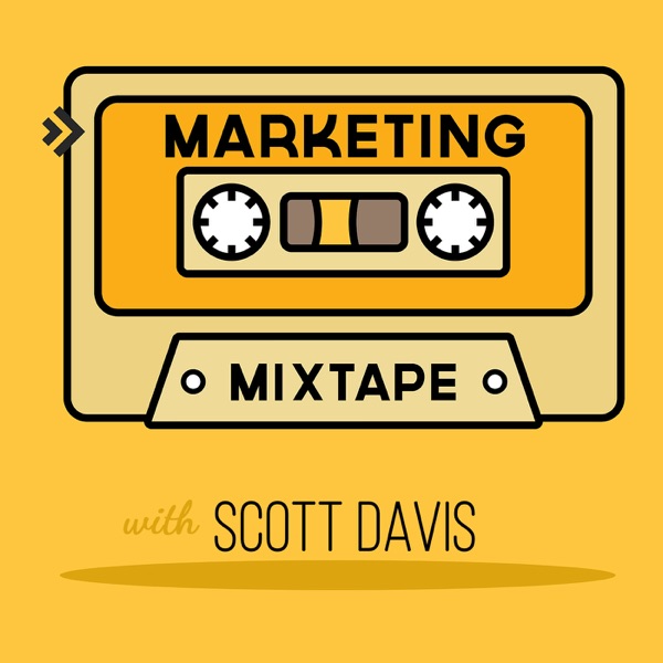 Marketing Mixtape with Scott Davis