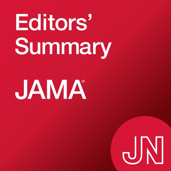 JAMA Editors' Summary: On research in medicine, science, & clinical practice. For physicians, researchers, & clinicians.