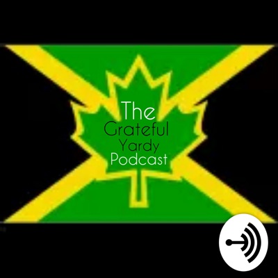 The GratefulYardyPodcast