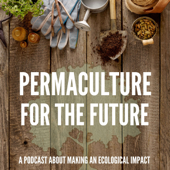 Permaculture for the Future - Josh Robinson