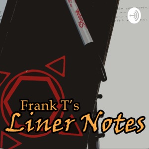 Frank T's Liner Notes