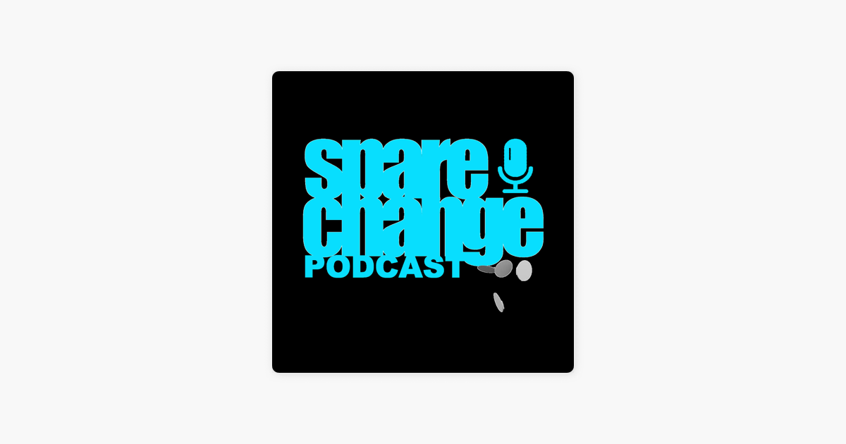 Ready go to ... https://apple.co/39jFpi0 [ ‎SpareChange Podcast on Apple Podcasts]