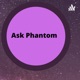 Ask Phantom Podcast S2 #11 Arabella & the future of the series