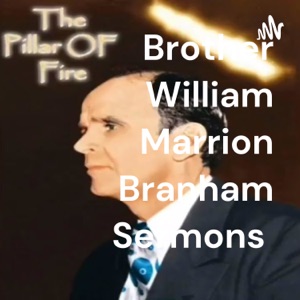 Brother William Marrion Branham Sermons
