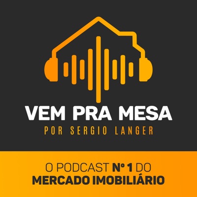 Vem pra mesa, o podcast nº 1 do mercado imobiliário:Sergio Langer