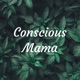 Conscious Mama