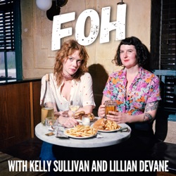 FOH with Kelly Sullivan and Lillian DeVane