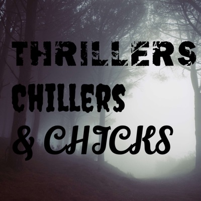 Thrillers, Chillers, & Chicks