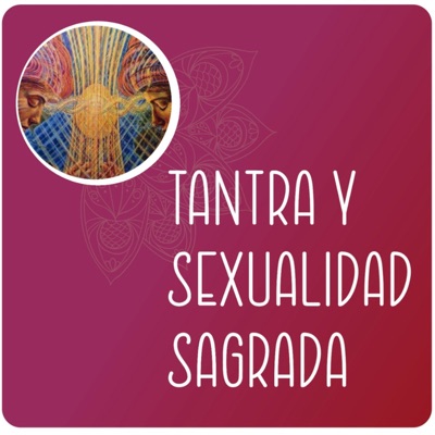 Tantra y sexualidad sagrada (Sexo consciente):Esteban Ace